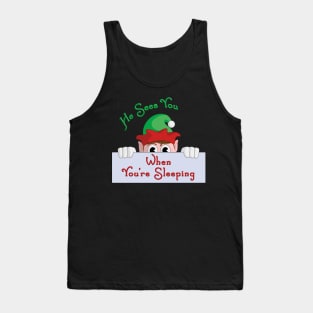 Elf sees you when You're Sleeping Tank Top